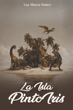 LA ISLA PINTO IRIS - Nunez, Luz Mayra