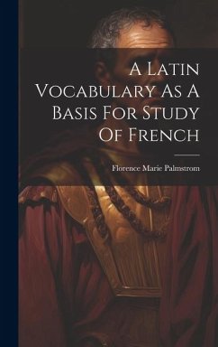 A Latin Vocabulary As A Basis For Study Of French - Palmstrom, Florence Marie