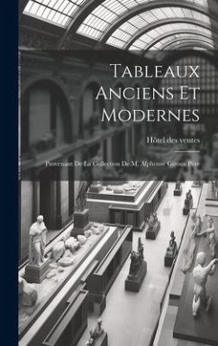 Tableaux anciens et modernes: Provenant de la collection de M. Alphonse Giroux père - Ventes, Hôtel Des