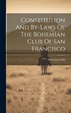 Constitution And By-laws Of The Bohemian Club Of San Francisco