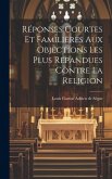 Réponses Courtes Et Familières Aux Objections Les Plus Répandues Contre La Religion