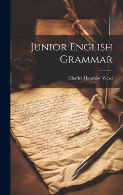 Junior English Grammar - Ward, Charles Henshaw