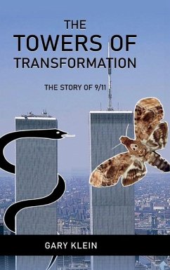 The Towers of Transformation, The Story of 9/11 - Klein, Gary