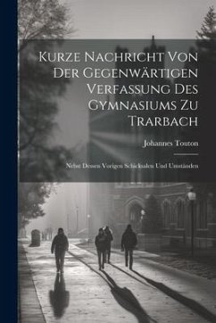 Cover Kurze Nachricht Von Der Gegenwärtigen Verfassung Des Gymnasiums Zu Trarbach