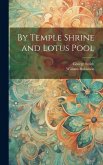 By Temple Shrine and Lotus Pool