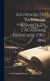 Souvenirs du Baron de Barante de L'Academie Francaise 1782-1866 Souvenirs du Baron de Barante de L'Academie Francaise 1782-1866