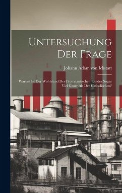 Untersuchung Der Frage: Warum Ist Der Wohlstand Der Protestantischen Lander Sogar Viel Groer Als Der Catholischen?