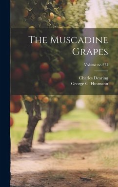 The Muscadine Grapes; Volume no.273 - Dearing, Charles
