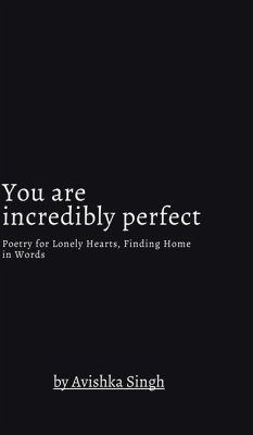 You are incredibly perfect - Avishka Singh