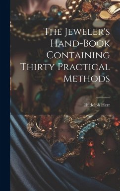 Cover The Jeweler's Hand-Book Containing Thirty Practical Methods