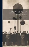 What Is Art?: Studies in the Technique and Criticism of Painting What Is Art?: Studies in the Technique and Criticism of Painting