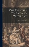 Our Theatres To-day and Yesterday
