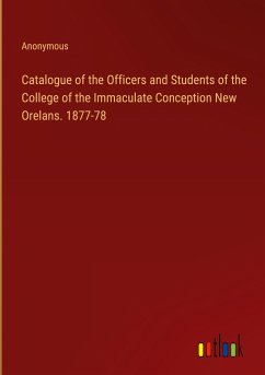 Catalogue of the Officers and Students of the College of the Immaculate Conception New Orelans. 1877-78