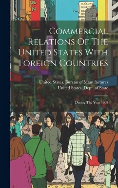 Cover Commercial Relations Of The United States With Foreign Countries: During The Year 1908
