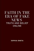 Faith in the Era of Fake News