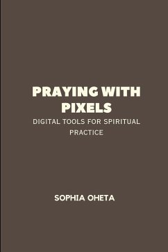 Praying with Pixels - Sophia, Oheta