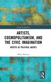 Artists, Cosmopolitanism, and the Civic Imagination Artists, Cosmopolitanism, and the Civic Imagination