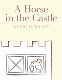 A Horse in the Castle A Horse in the Castle