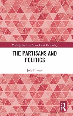 The Partisans and Politics - Pirjevec, Joze