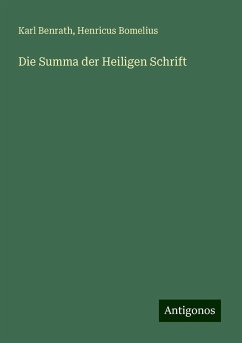 Die Summa der Heiligen Schrift - Benrath, Karl; Bomelius, Henricus