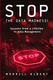 Stop the Data Madness! Lessons from a Lifetime in Data Management. Stop the Data Madness! Lessons from a Lifetime in Data Management.