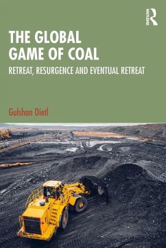 The Global Game of Coal - Dietl, Gulshan (Jawaharlal Nehru University, New Delhi)