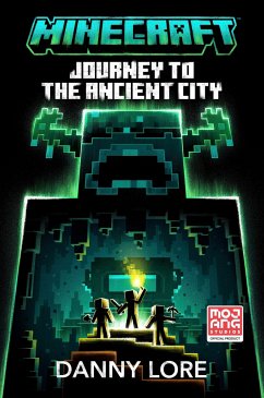 Minecraft Journey to the Ancient City - Lore, Danny; Mojang AB