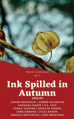 Ink Spilled in Autumn - Adanu Michaels; Admer Balingan; Farzana Habib