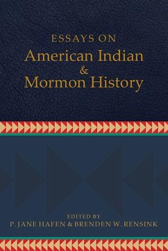 Essays on American Indian and Mormon History - Hafen, P Jane; Rensink, Brenden W