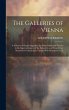 The Galleries of Vienna; a Selection of... - Bild 1