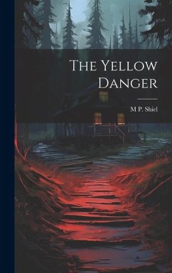 The Yellow Danger - Shiel, M. P.