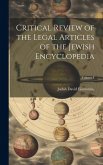 Critical Review of the Legal Articles of the Jewish Encyclopedia; Volume I Critical Review of the Legal Articles of the Jewish Encyclopedia; Volume I