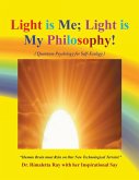 Light is Me; Light is My Philosophy! Light is Me; Light is My Philosophy!