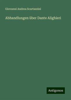 Abhandlungen über Dante Alighieri - Scartazzini, Giovanni Andrea