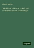 Beiträge zur Lehre vom Urtheil, zwei civilprozessualische Abhandlungen