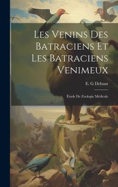 Les venins des Batraciens et les Batraciens venimeux; étude de zoologie médicale Cover Les venins des Batraciens et les Batraciens venimeux; étude de zoologie médicale