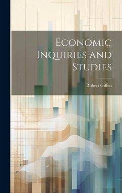 Economic Inquiries and Studies - Robert, Giffen