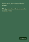 R.R.: juguete cómico-lírico, en un acto, en prosa y verso