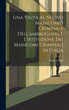 Cover Una Visita Al Nuovo Manicomio Criminale Dell'ambrogiana E L'istituzione Dei Manicomi Criminali in Italia