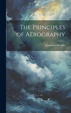 The Principles of Aërography - Mcadie, Alexander