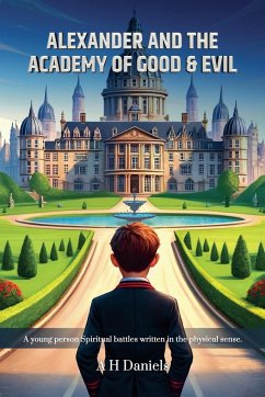 Alexander And the Academy of Good & Evil - Daniels, A H