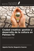 Ciudad creativa: gestión y desarrollo de la cultura en Palmas-TO