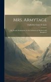 Mrs. Armytage; Or, Female Domination, by the Authoress of 'mothers and Daughters'