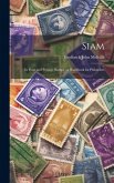 Siam: Its Posts and Postage Stamps; a Handbook for Philatelists