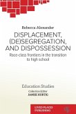 Displacement, (De)segregation, and Dispossession Displacement, (De)segregation, and Dispossession
