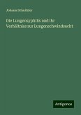 Die Lungensyphilis und ihr Verhältniss zur Lungenschwindsucht