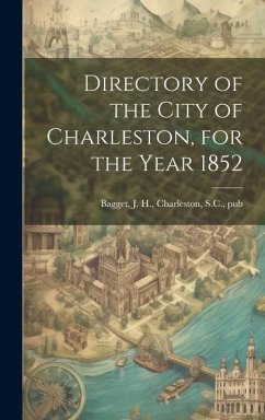 Directory of the City of Charleston, for the Year 1852