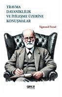 Travma, Dayaniklilik ve Iyilesme Üzerine Konusmalar - Freud, Sigmund