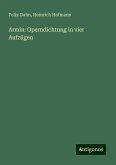 Armin: Operndichtung in vier Aufzügen