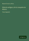 Historia antigua y de la conquista de México